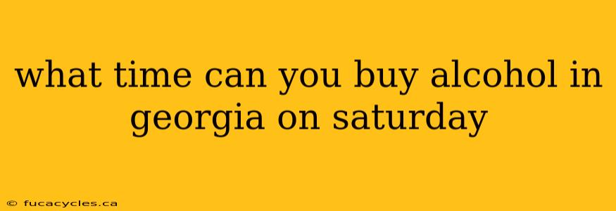 what time can you buy alcohol in georgia on saturday