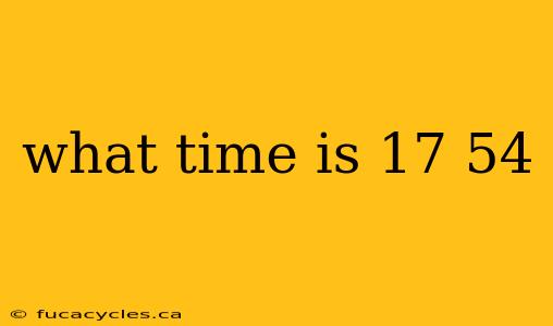 what time is 17 54