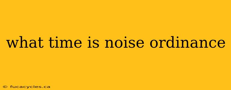 what time is noise ordinance