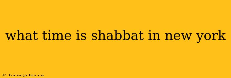 what time is shabbat in new york