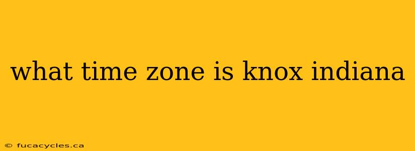 what time zone is knox indiana
