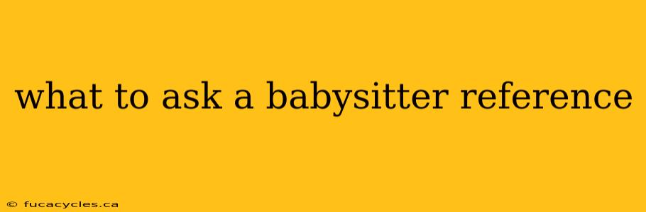 what to ask a babysitter reference