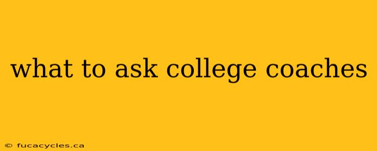 what to ask college coaches