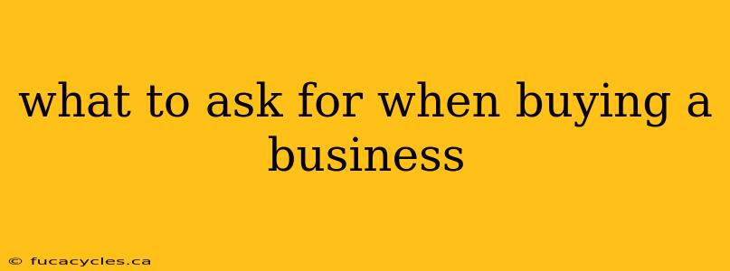 what to ask for when buying a business