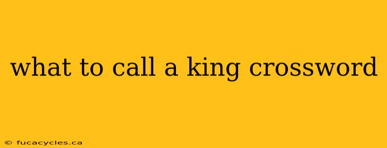 what to call a king crossword