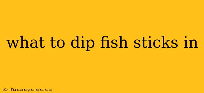 what to dip fish sticks in