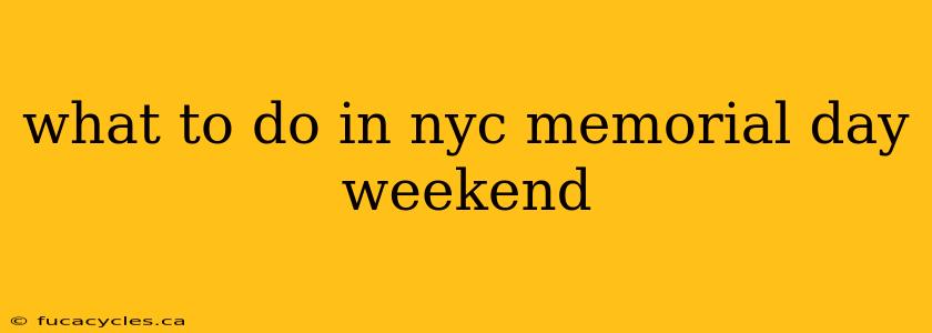 what to do in nyc memorial day weekend