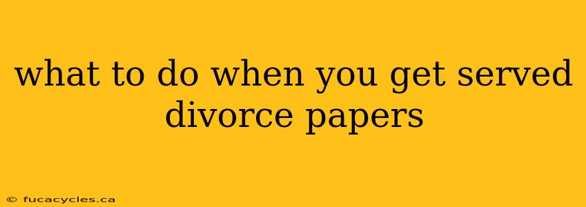 what to do when you get served divorce papers