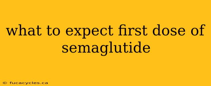 what to expect first dose of semaglutide