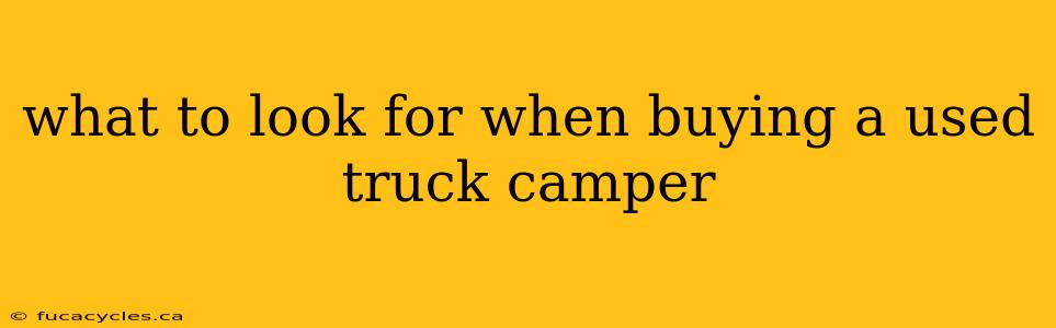 what to look for when buying a used truck camper