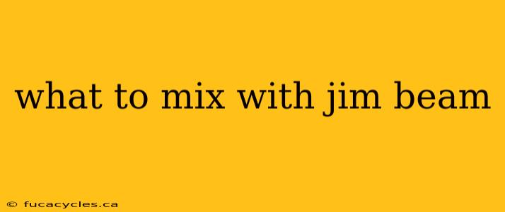 what to mix with jim beam