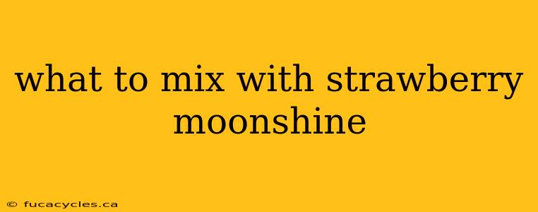 what to mix with strawberry moonshine