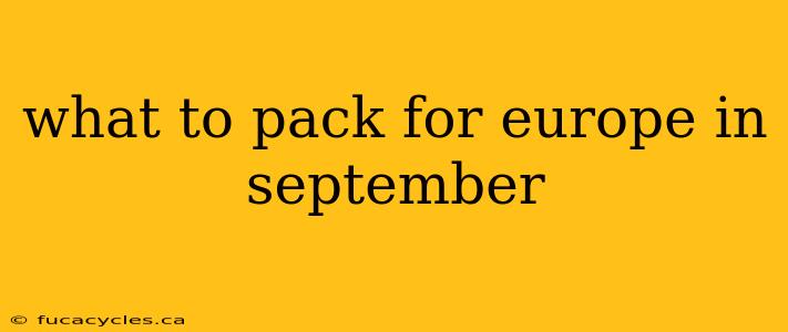 what to pack for europe in september