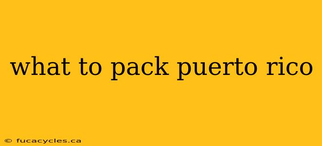 what to pack puerto rico