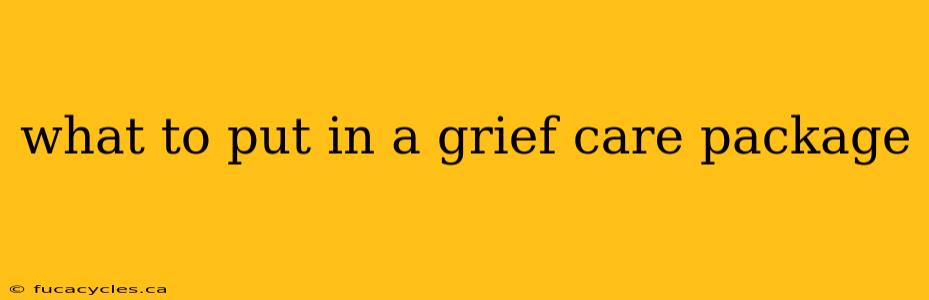 what to put in a grief care package