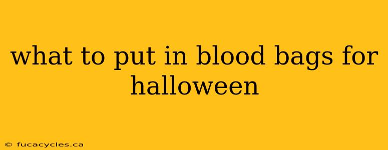 what to put in blood bags for halloween