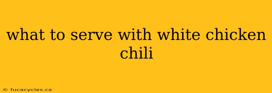 what to serve with white chicken chili