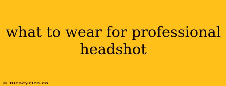 what to wear for professional headshot