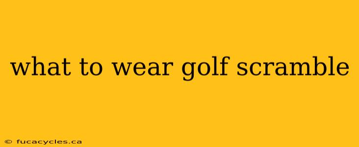 what to wear golf scramble