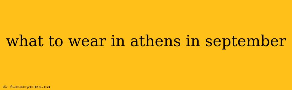 what to wear in athens in september