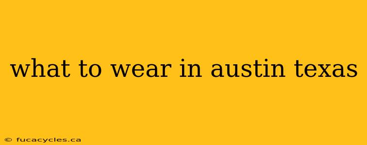 what to wear in austin texas