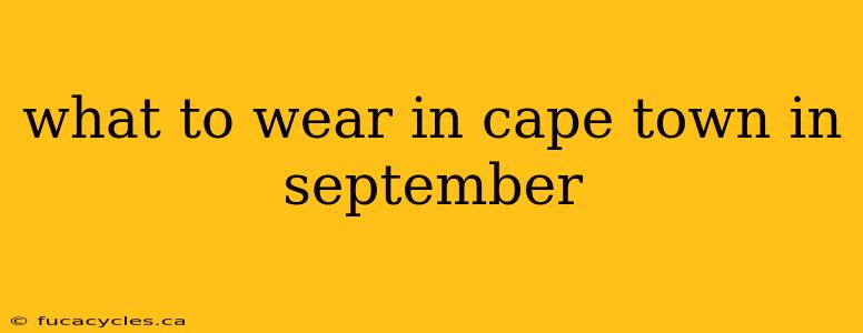 what to wear in cape town in september