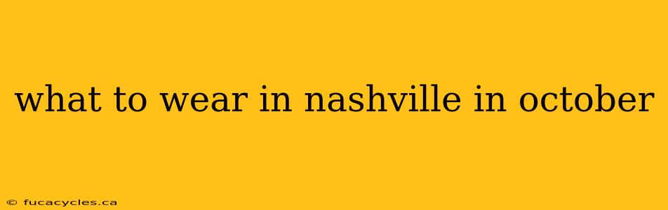 what to wear in nashville in october