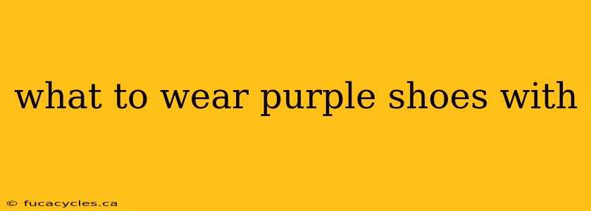 what to wear purple shoes with