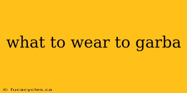 what to wear to garba