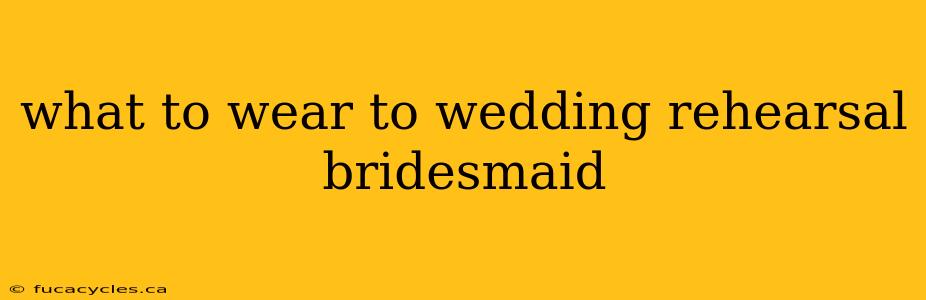 what to wear to wedding rehearsal bridesmaid