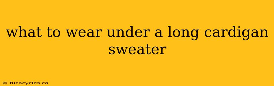 what to wear under a long cardigan sweater