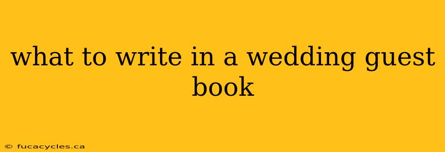 what to write in a wedding guest book