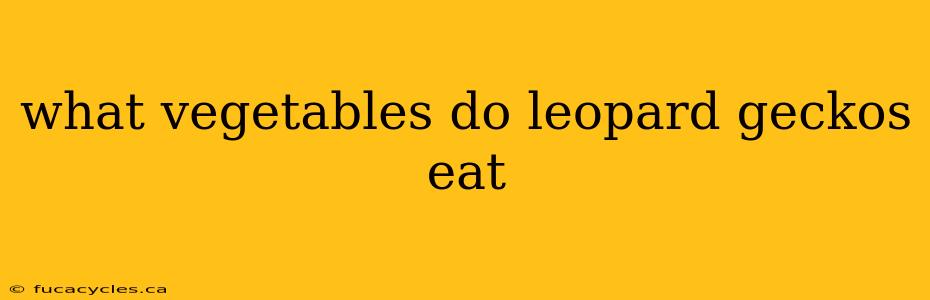 what vegetables do leopard geckos eat