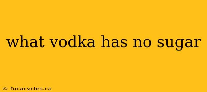 what vodka has no sugar