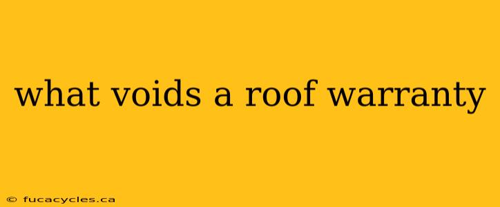 what voids a roof warranty