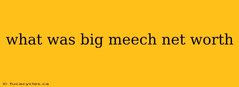 what was big meech net worth