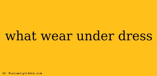 what wear under dress