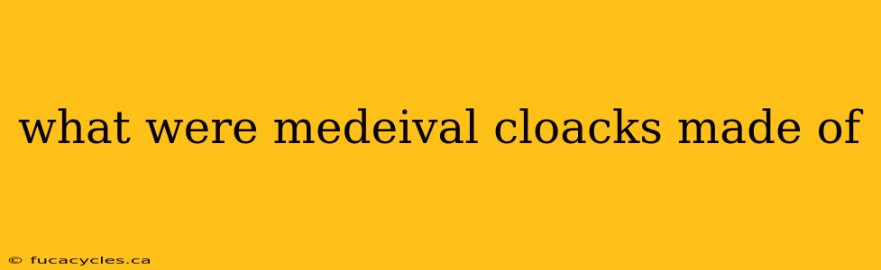 what were medeival cloacks made of