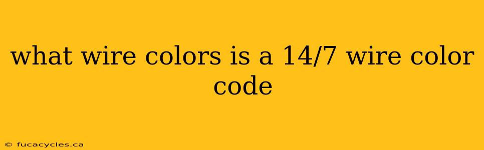 what wire colors is a 14/7 wire color code