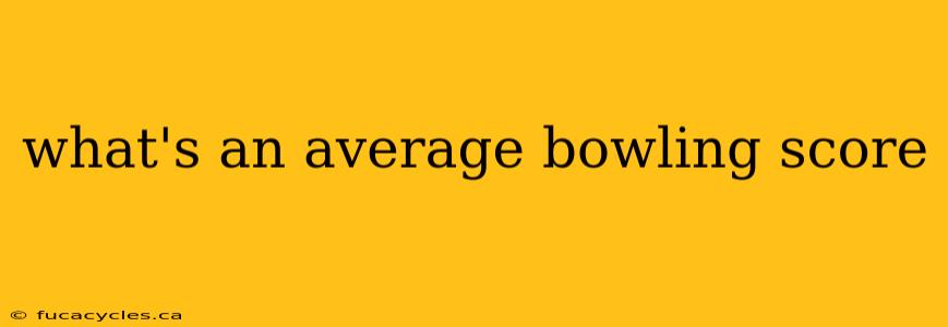 what's an average bowling score