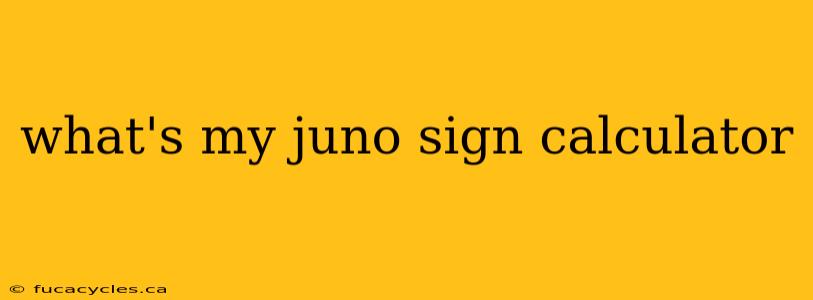 what's my juno sign calculator