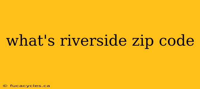 what's riverside zip code