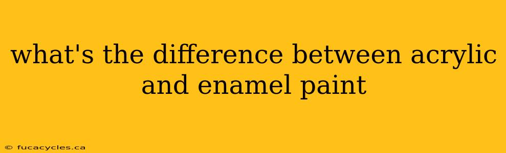 what's the difference between acrylic and enamel paint