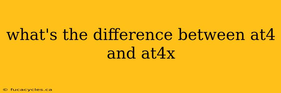 what's the difference between at4 and at4x