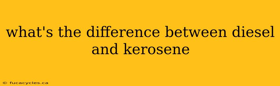 what's the difference between diesel and kerosene