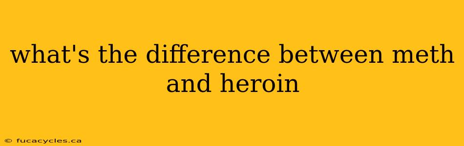 what's the difference between meth and heroin